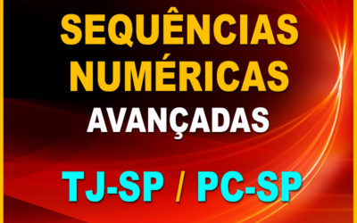 TESTE DE SEQUÊNCIAS NUMÉRICAS AVANÇADAS- TJ-SP/ PC-SP