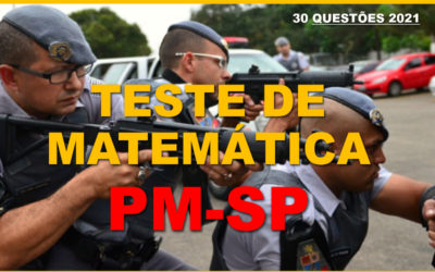 TESTE DE MATEMÁTICA PM-SP – 30 QUESTÕES