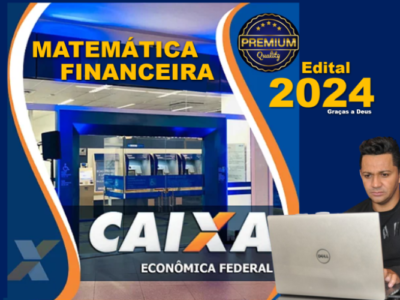 Caixa Econômica Federal- Curso completo-Matemática Financeira